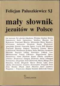 Mały słownik jezuitów w Polsce F Paluszkiewicz