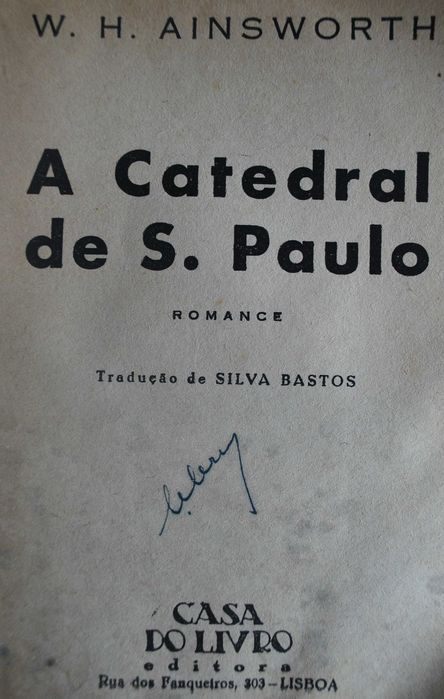 A Catedral de S. Paulo de W. H. Ainsworth - 1º Edição Ano 1943