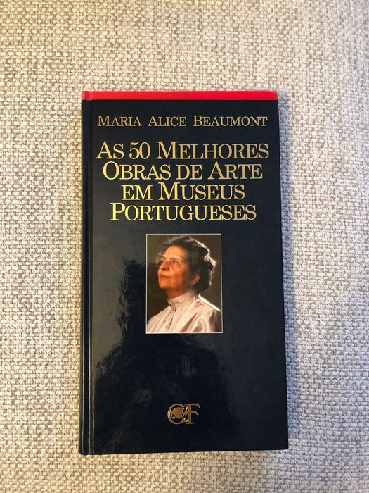 As 50 melhores obras de arte em museus portugueses. M. Alice Beaumont