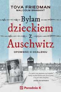 Byłam dzieckiem auschwitz. opowieść o ocaleniu - Tova Friedman, Malco