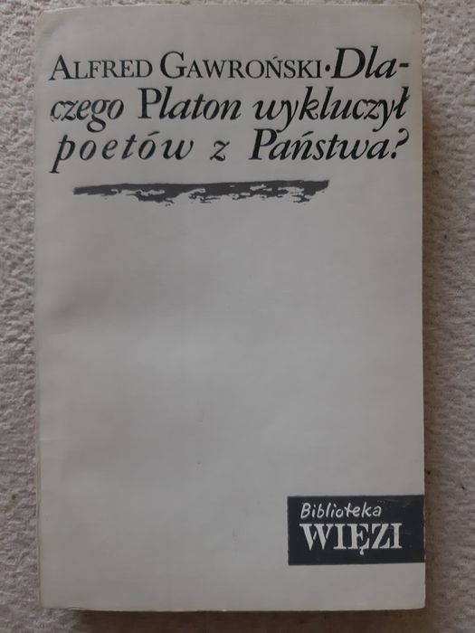 Dlaczego Platon wykluczył poetów z Państwa?, Alfred Gawroński