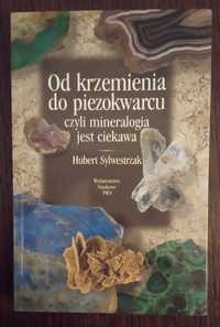 Od krzemienia do piezokwarcu czyli mineralogia jest ciekawa