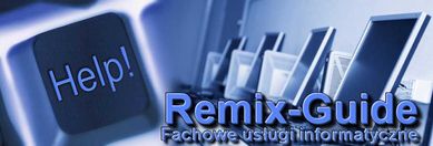 Remix-Guide - Fachowe Usługi Informatyczne l Pogotowie Komputerowe