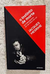 O Instinto de Morte
Autobiografia de um Fora-da-lei
de Jacques Mesrine