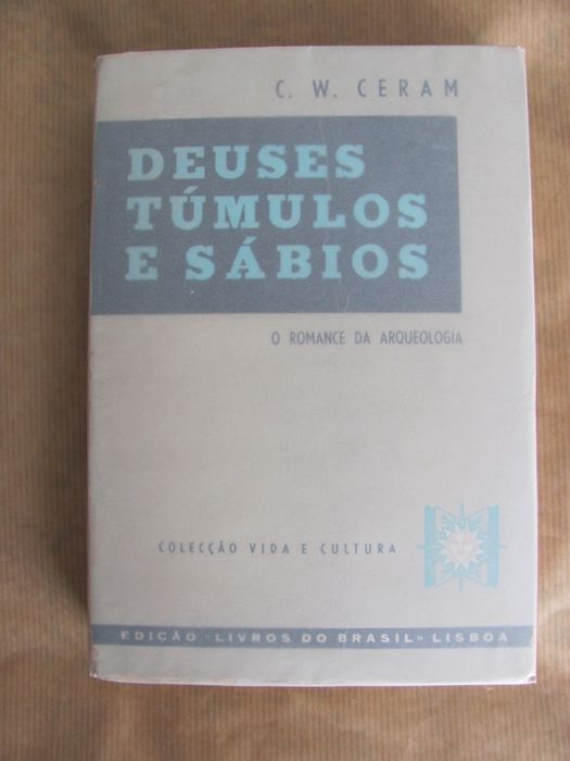 Deuses,Túmulos e Sábios de C. W. Ceram