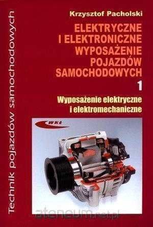 (NOWA) Elektryczne i elektroniczne wyposażenie poj samoch część 1 WKŁ