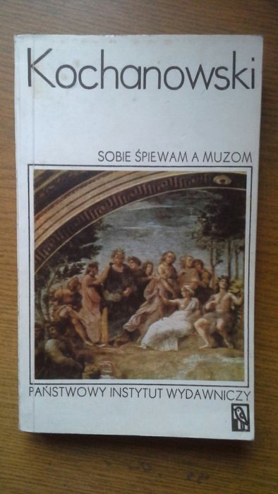 Sobie śpiewam a muzom - Jan Kochanowski