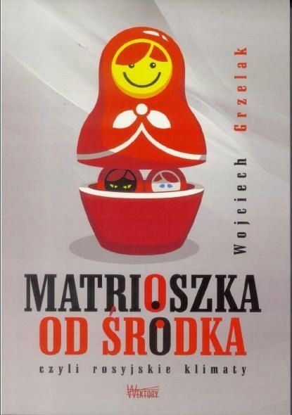 Matrioszka Od Środka, Wojciech Grzelak