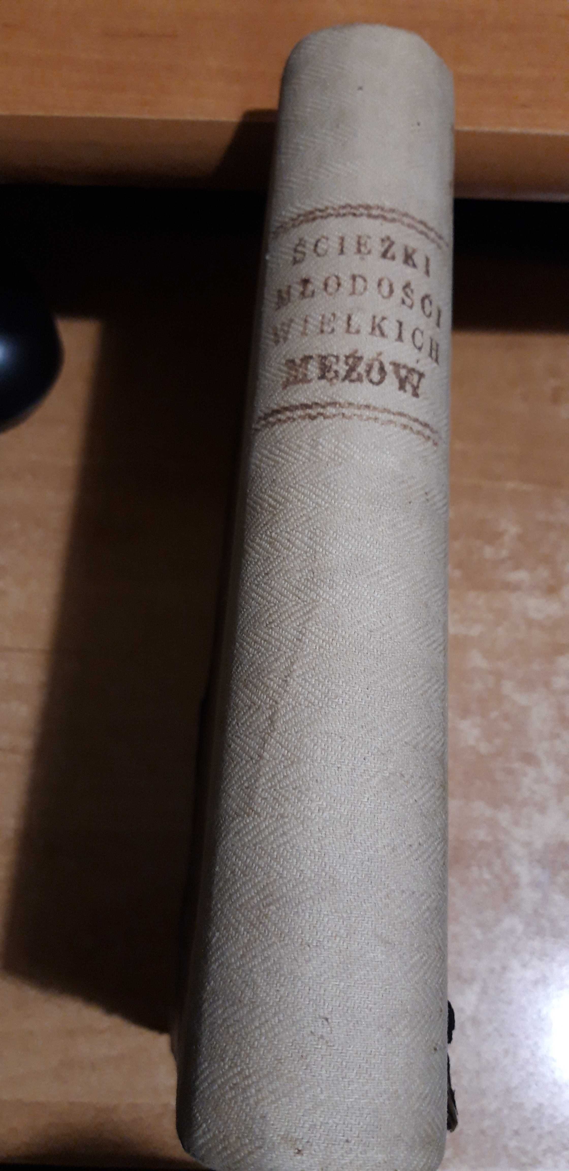 Ścieżki Młodości Wielkich Mężów,1/2 -Dr K.Holl-Sandomierz 1929 ilustr.