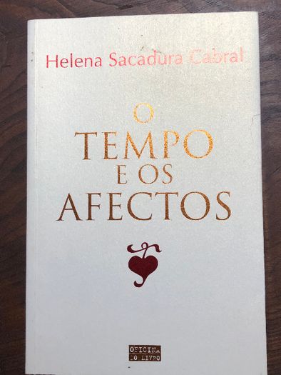 O tempo e os afectos - Helena Sacadura Cabral