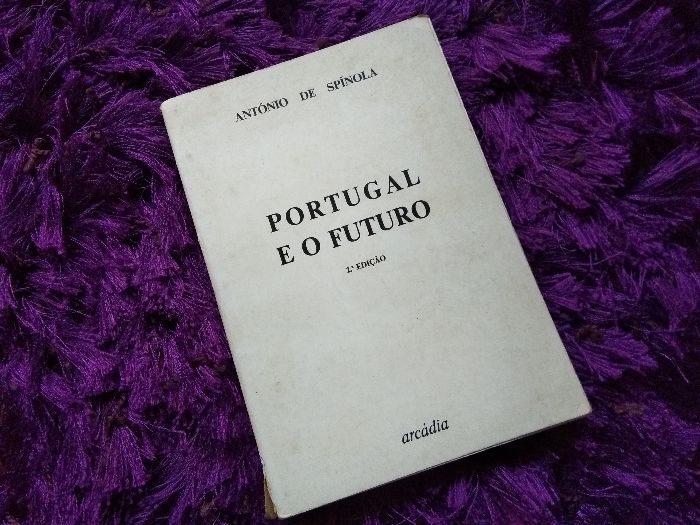 Portugal e o Futuro -Análise da conjuntura nacional António de Spínola