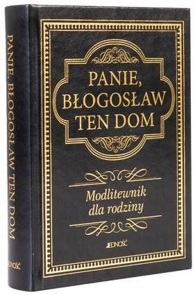 Modlitewnik Dla Rodziny. Panie Błogosław Ten Dom