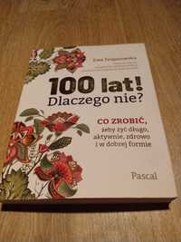 100 lat! Dlaczego nie? - Ewa Trojanowska | NOWA