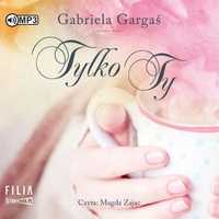 Tylko Ty Audiobook, Gabriela Gargaś