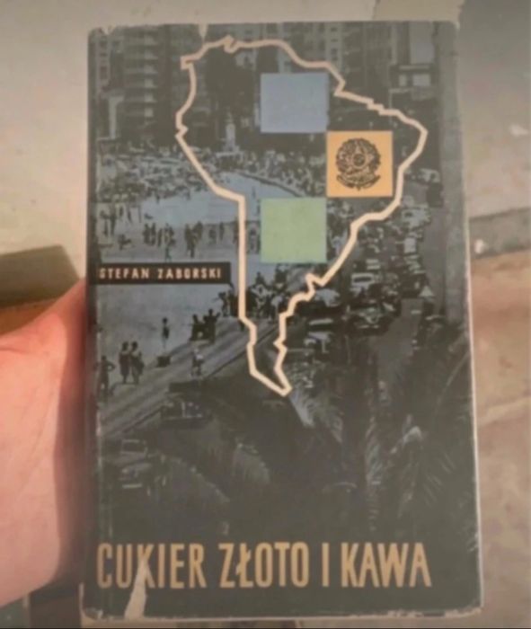 Cukier, złoto i kawa. Dzieje Brazylii Stefan Zaborski 1965