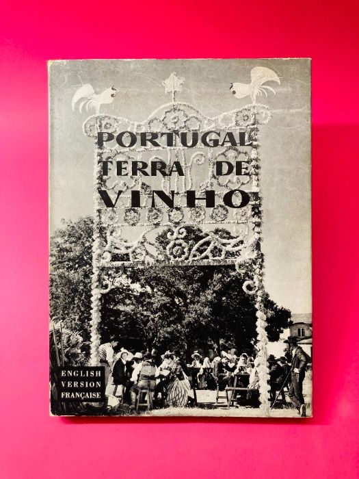 Portugal Terra de Vinho - Autores Vários - RARO