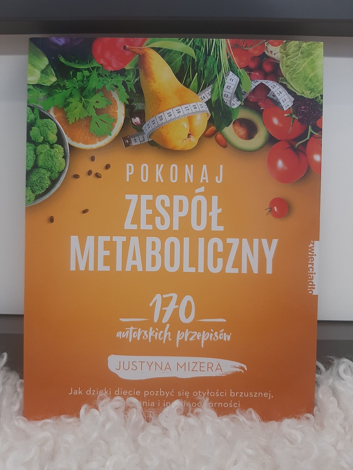 Książka Justyna Mizera Pokonaj zespół metaboliczny 170 przepisów