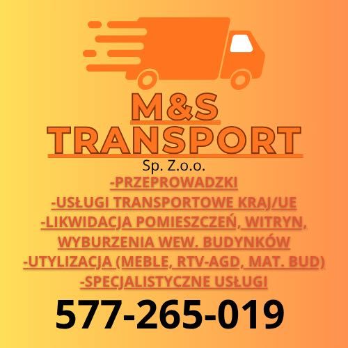 M&S TRANSPORT przeprowadzki kraj/UE, Towary/Utylizacja/PRZEWÓZ