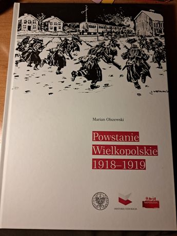 Powstanie Wielkopolskie 1918 -1919 M. Olszewski. NAJTANIEJ