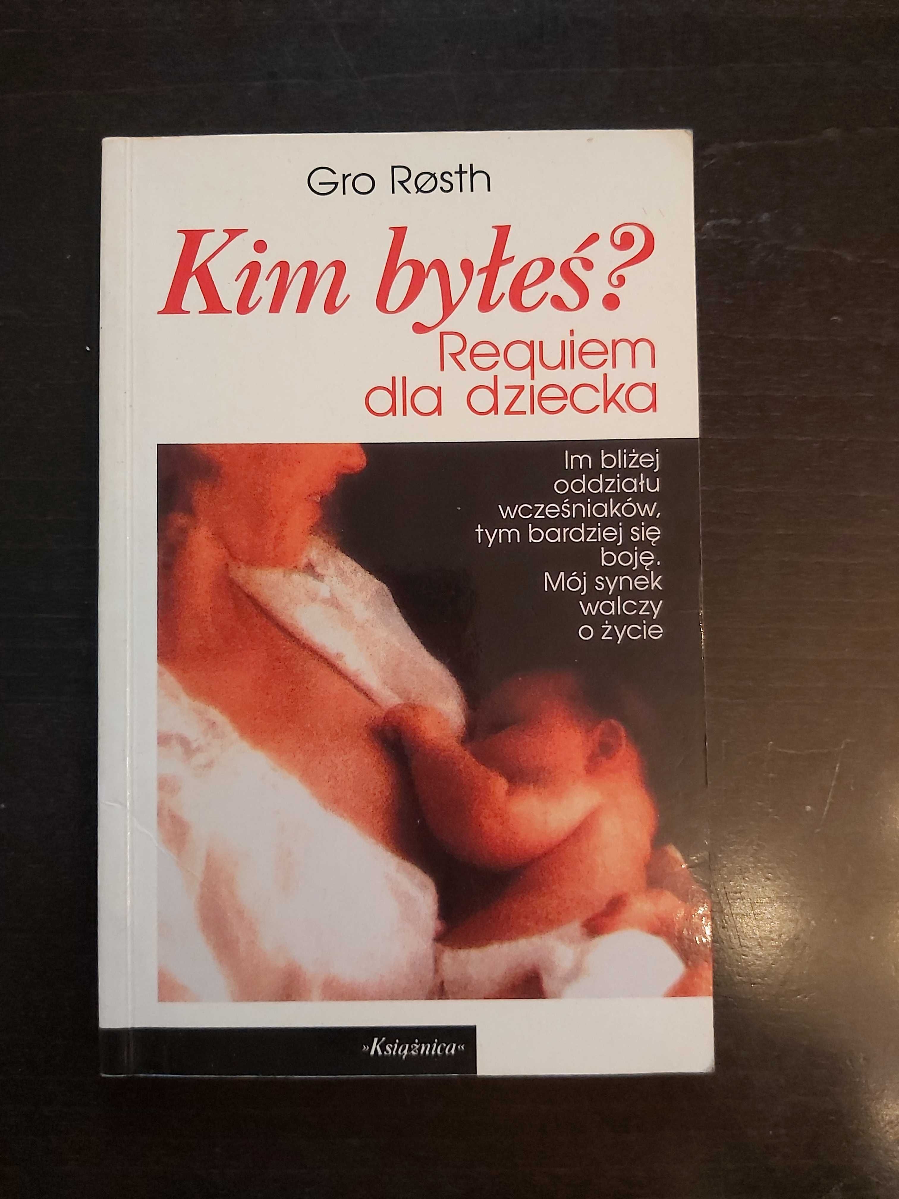 Kim byłeś? Requiem dla dziecka Gro Røsth