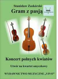 Gram z pasją. Koncert polnych kwiatów - Stanisław Zaskórski