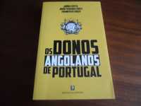 "Os Donos Angolanos de Portugal" de Francisco Louçã, e Outros - 1ª Ed.