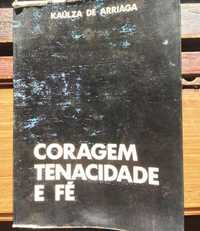 Coragem tenacidade e fé Arriaga