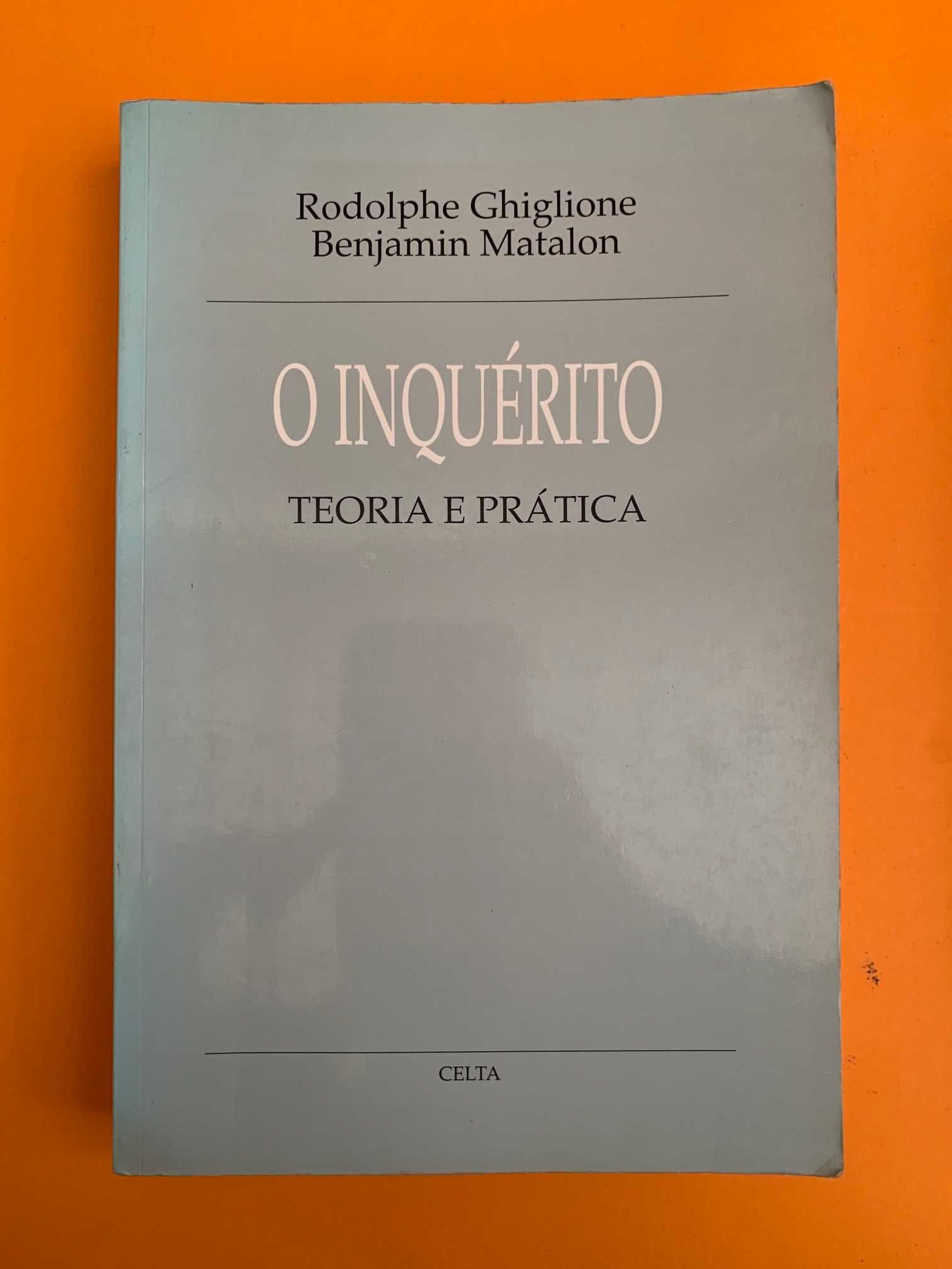 O Inquérito: Teoria e Prática - Rodolphe Ghiglione e Benjamin Matalon