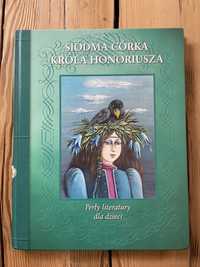 Siódma Córka Króla Honoriusza perły literatury dla dzieci bajka