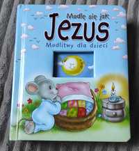 Modlę się jak Jezus - Modlitwy dla dzieci