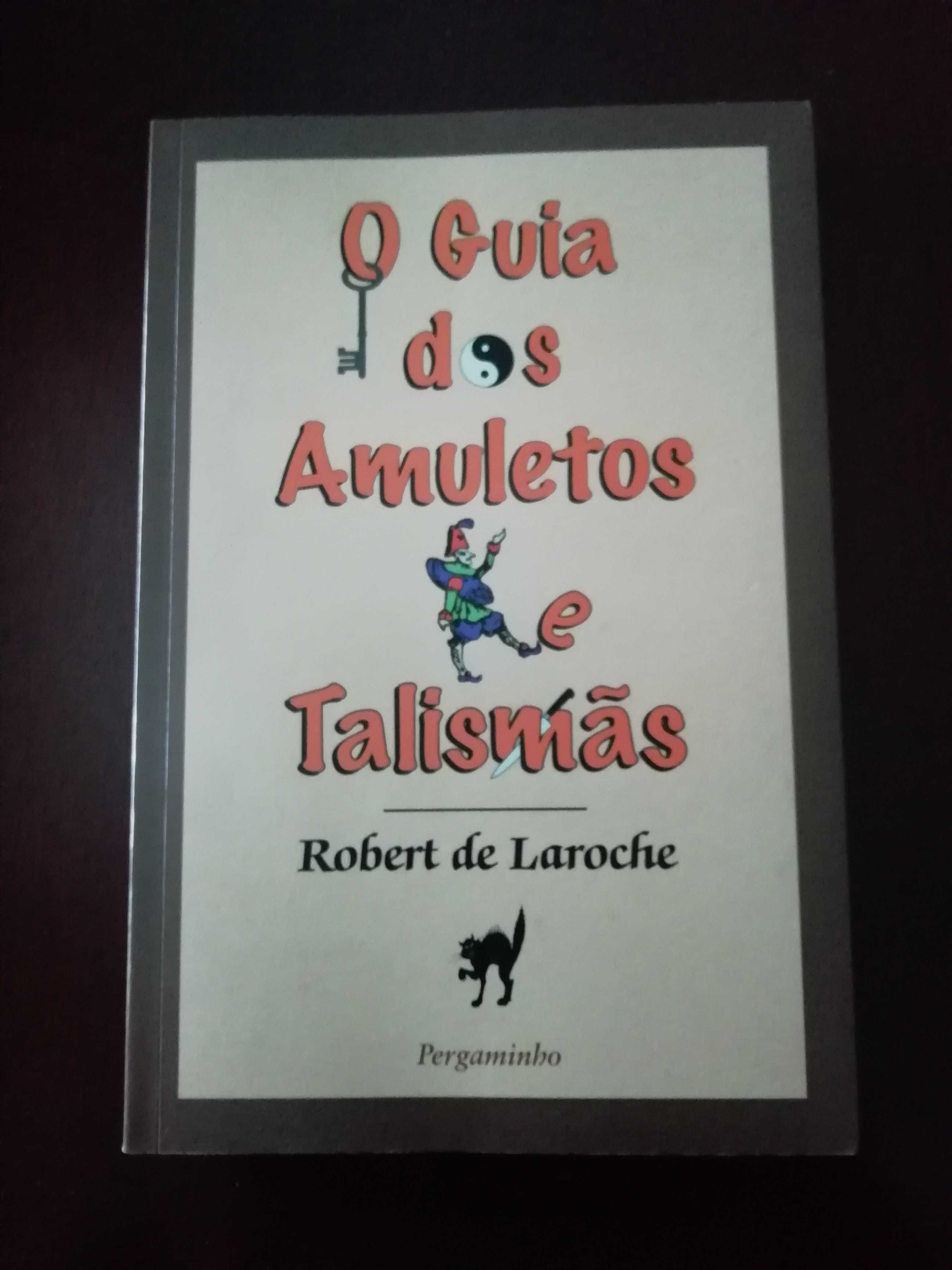 O Guia dos Amuletos e Talismãs, Robert de Laroche