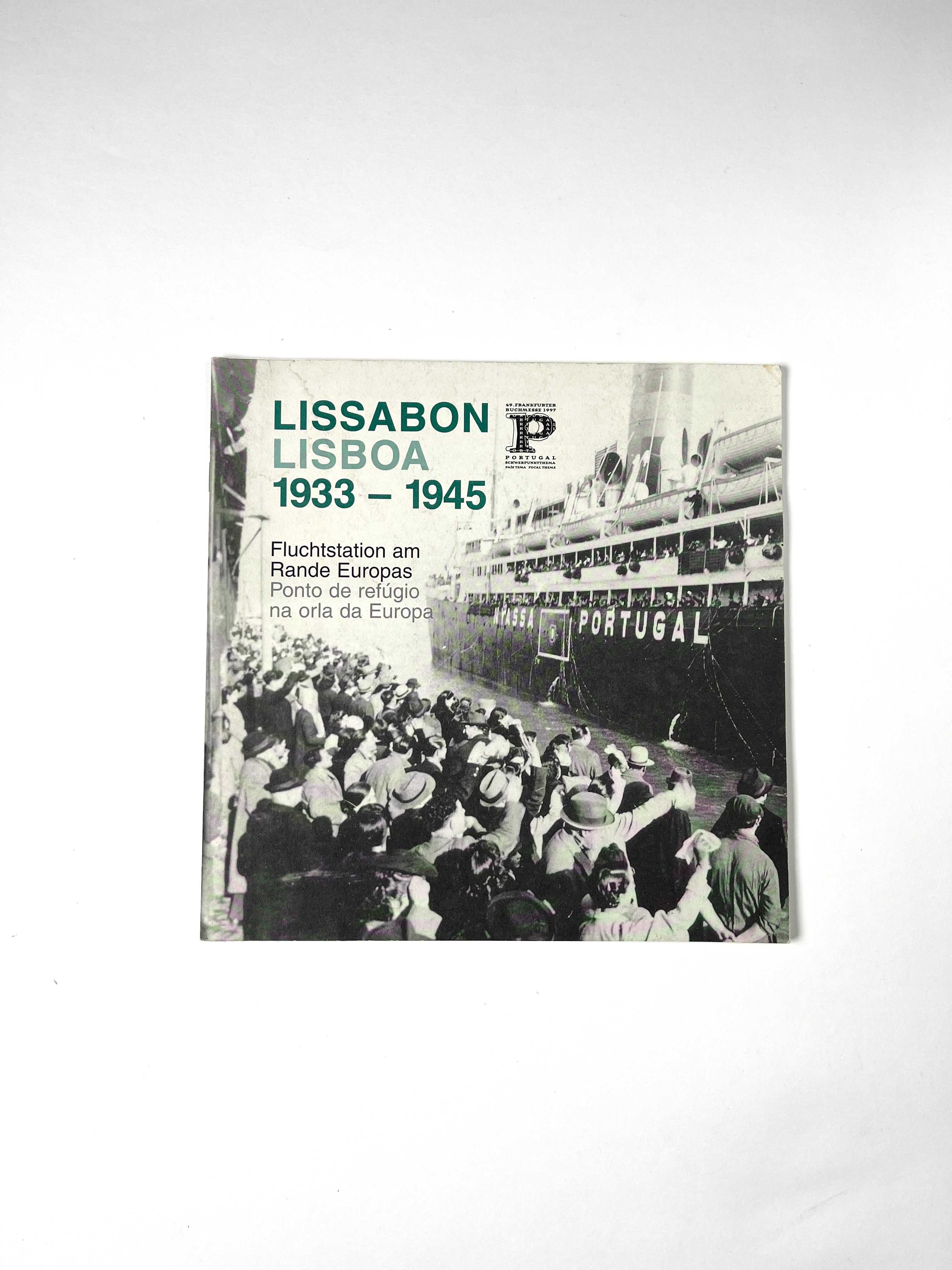 Lisboa 1933.1945 ponto de refúgio na orla da Europa exposição 1997