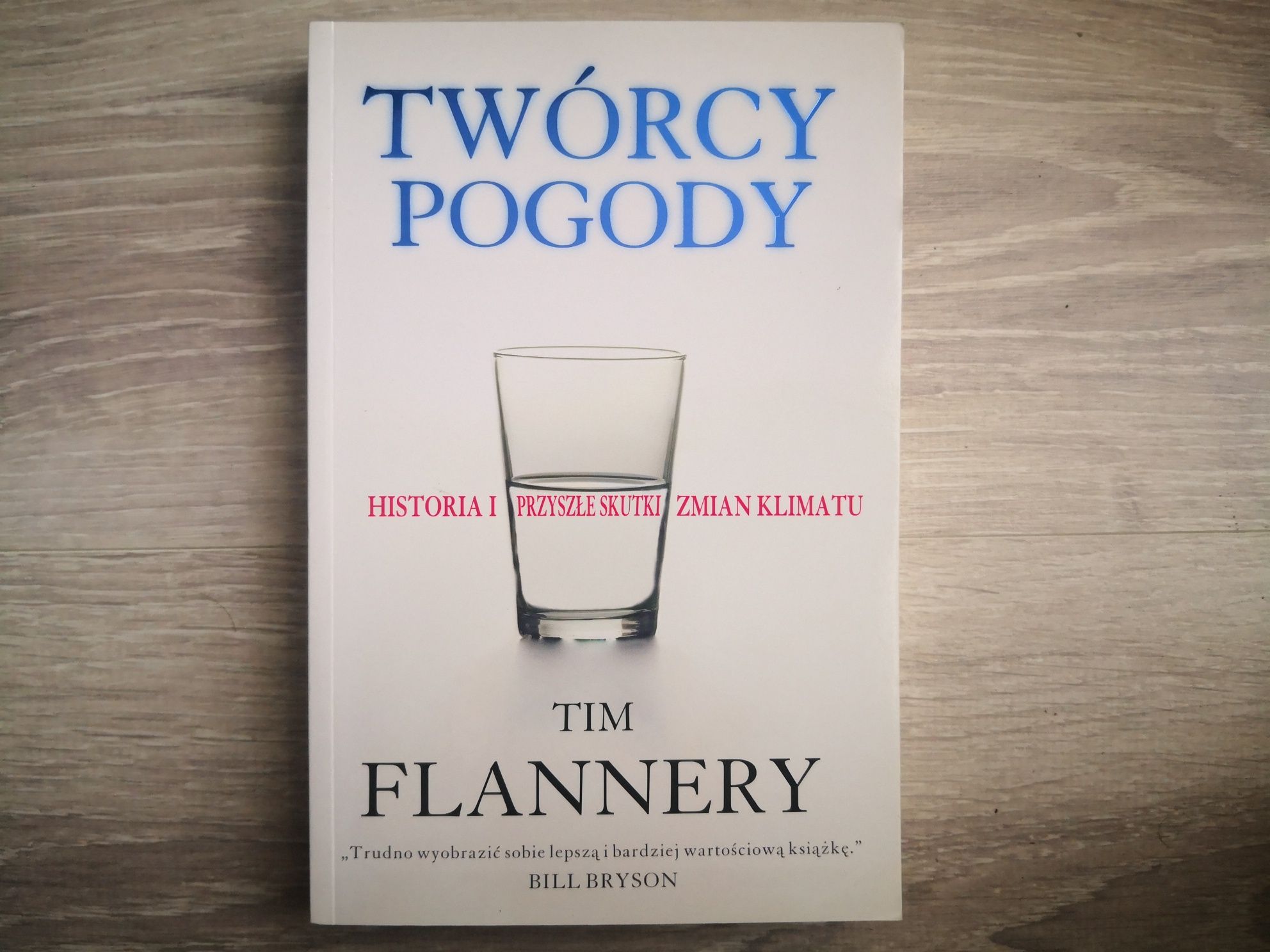 Tim Flannery: Twórcy pogody. Historia i przyszłe skutki zmian klimatu