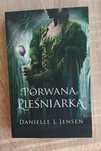 "Porwana Pieśniarka" Danielle L. Jensen