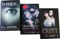 Grey + Ciemniejsza Strona Greya + Nowe Oblicze Greya - E L James