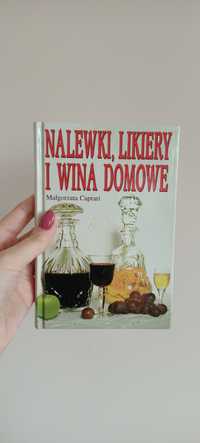 Nowa książka nalewki, likiery i wina domowe Małgorzata Caprari