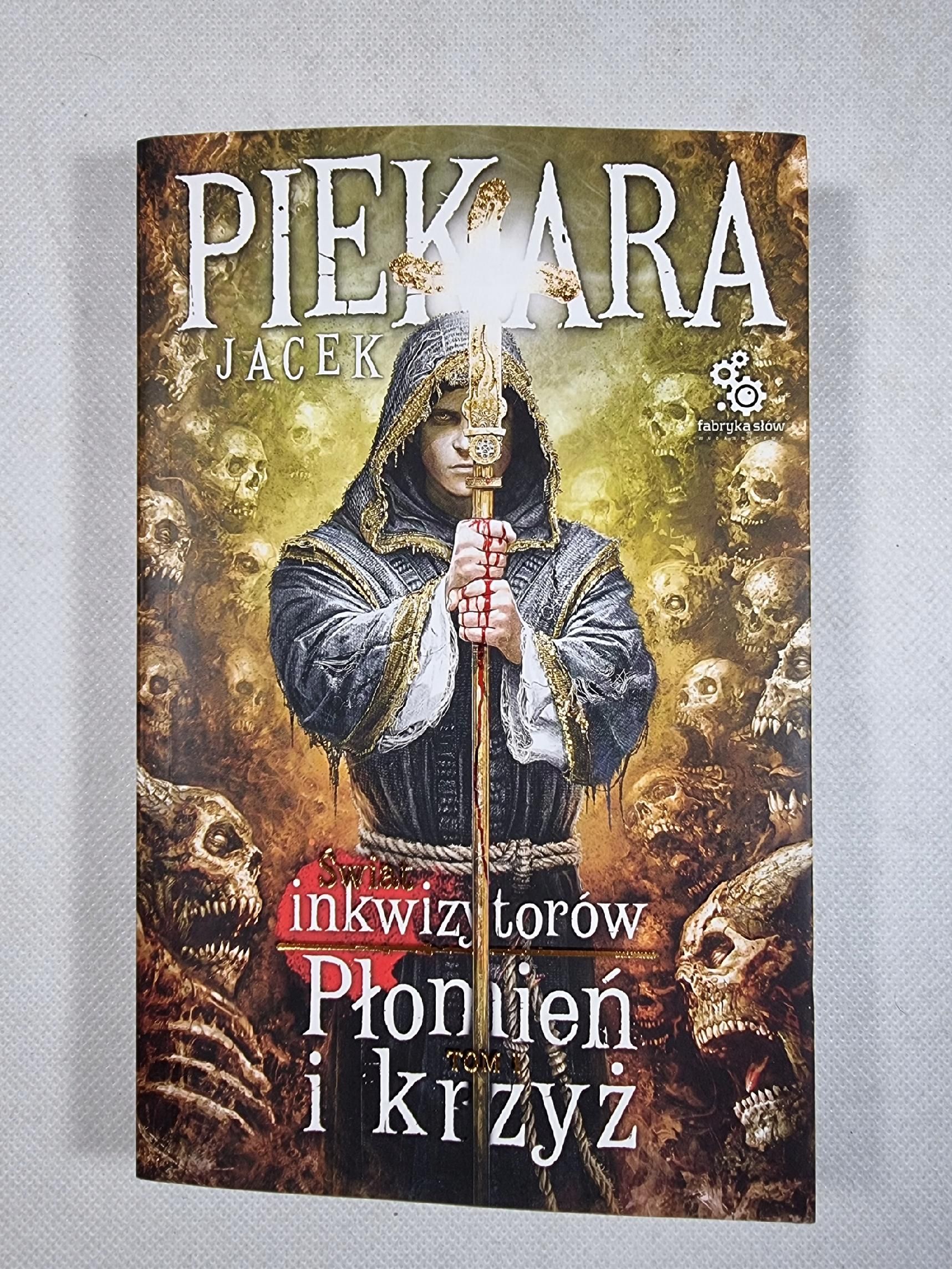 Świat Inkwizytorów Płomień i Krzyż tom 1 / Jacek Piekara