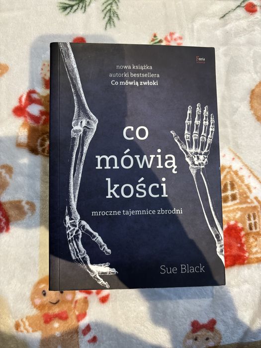 Co mówią kości Sue Black wydanie 1 2021
