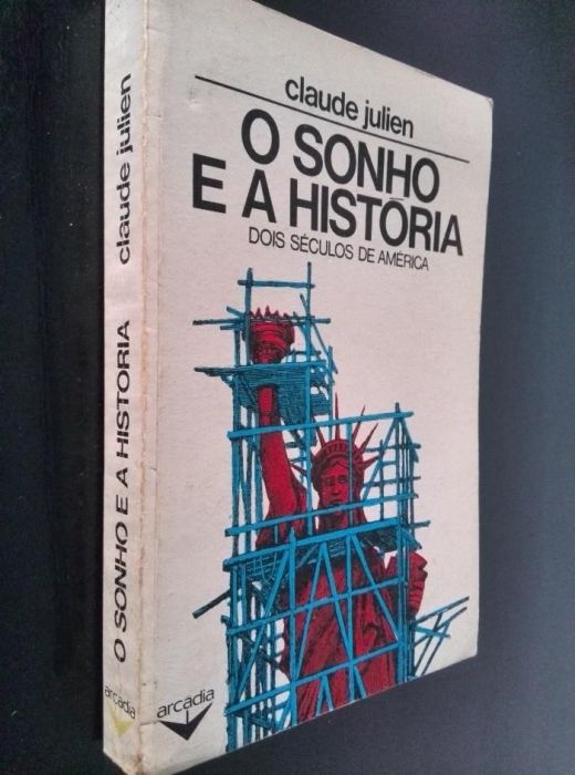 Livro_ O Sonho e a História _ Dois Séculos de América _ Claude Julien