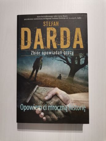 Stefan Darda - "Opowiem ci mroczną historię". Zbiór opowiadań, książka