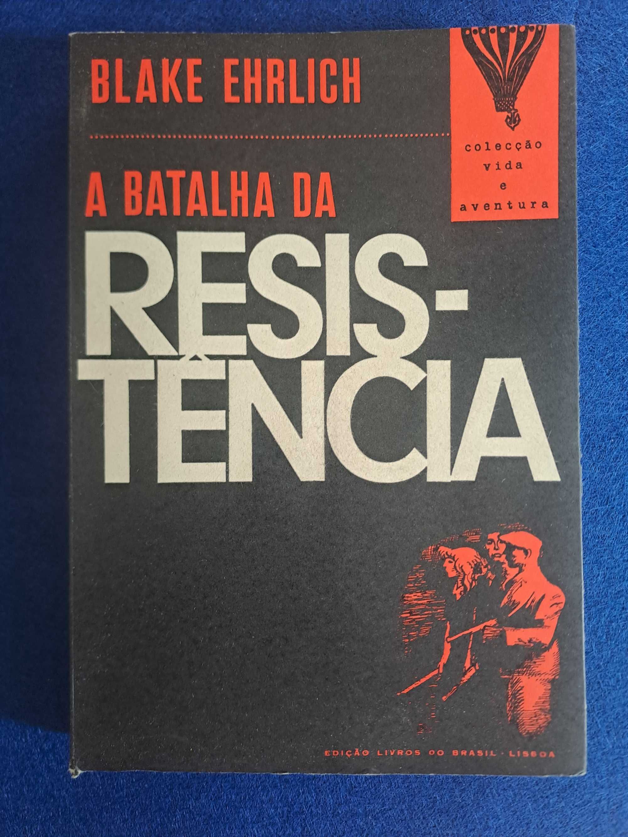 A BATALHA DA RESISTÊNCIA – Blake Ehrlich – 1965