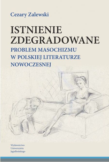 Istnienie zdegradowane Problem masochizmu w polskiej literaturze