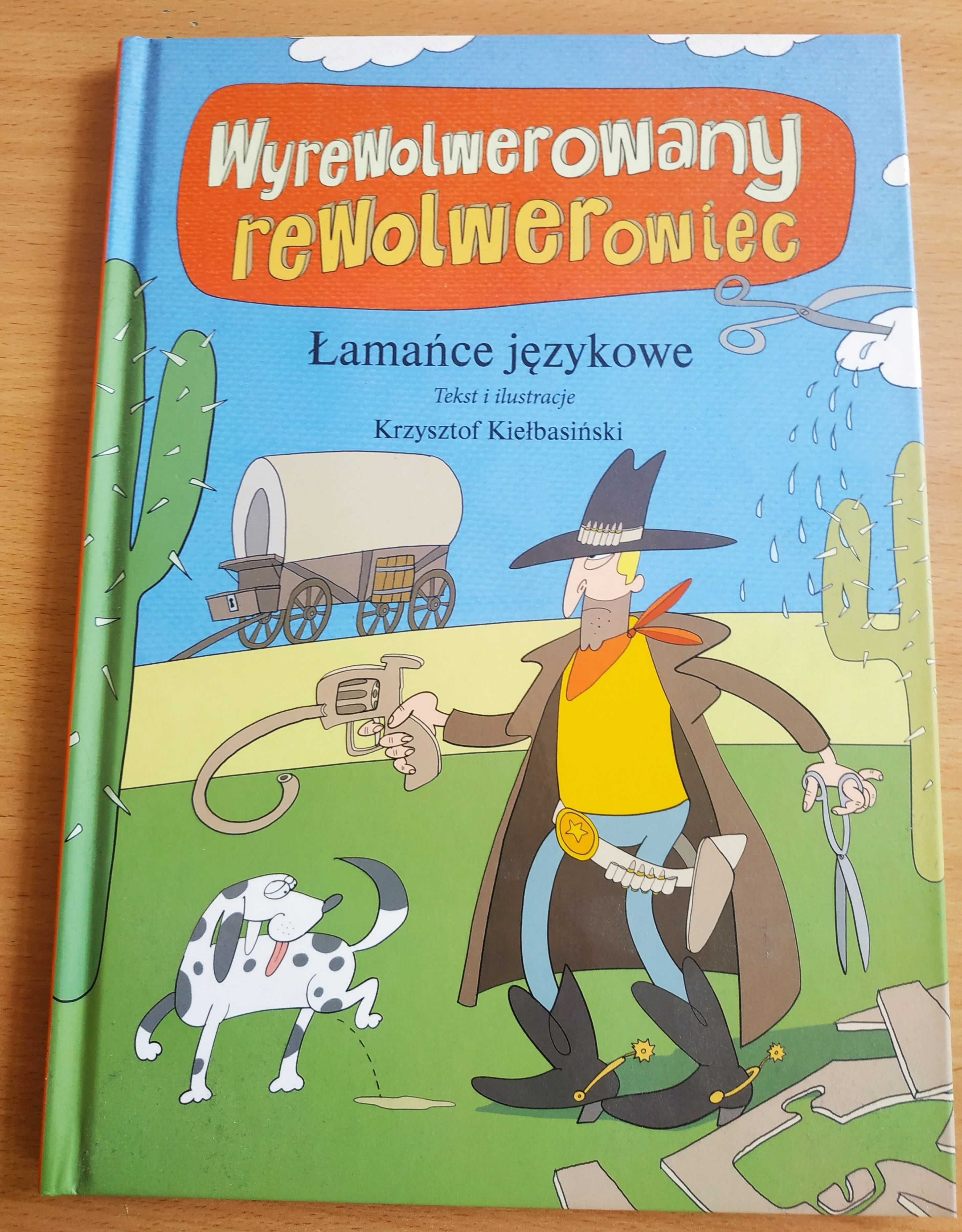 Wyrewolwerowany rewolwerowiec. Łamańce językowe  K. Kiełbasiński