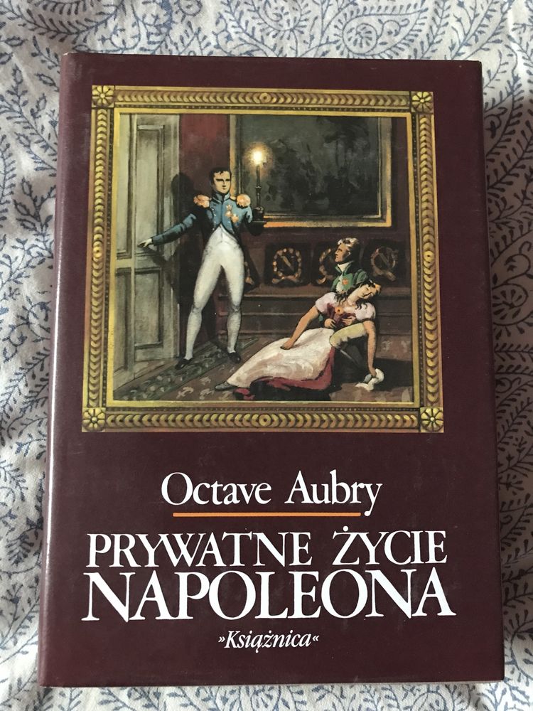 „Prywatne życie Napoleona” Octave Aubry