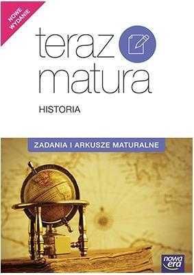 Matura. Historia. Zadania i arkusze maturalne. Nowe Wydanie.