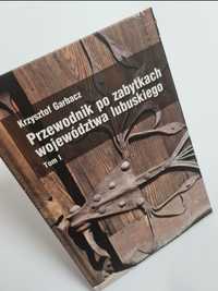 Przewodnik po zabytkach województwa lubuskiego - Krzysztof Garbacz