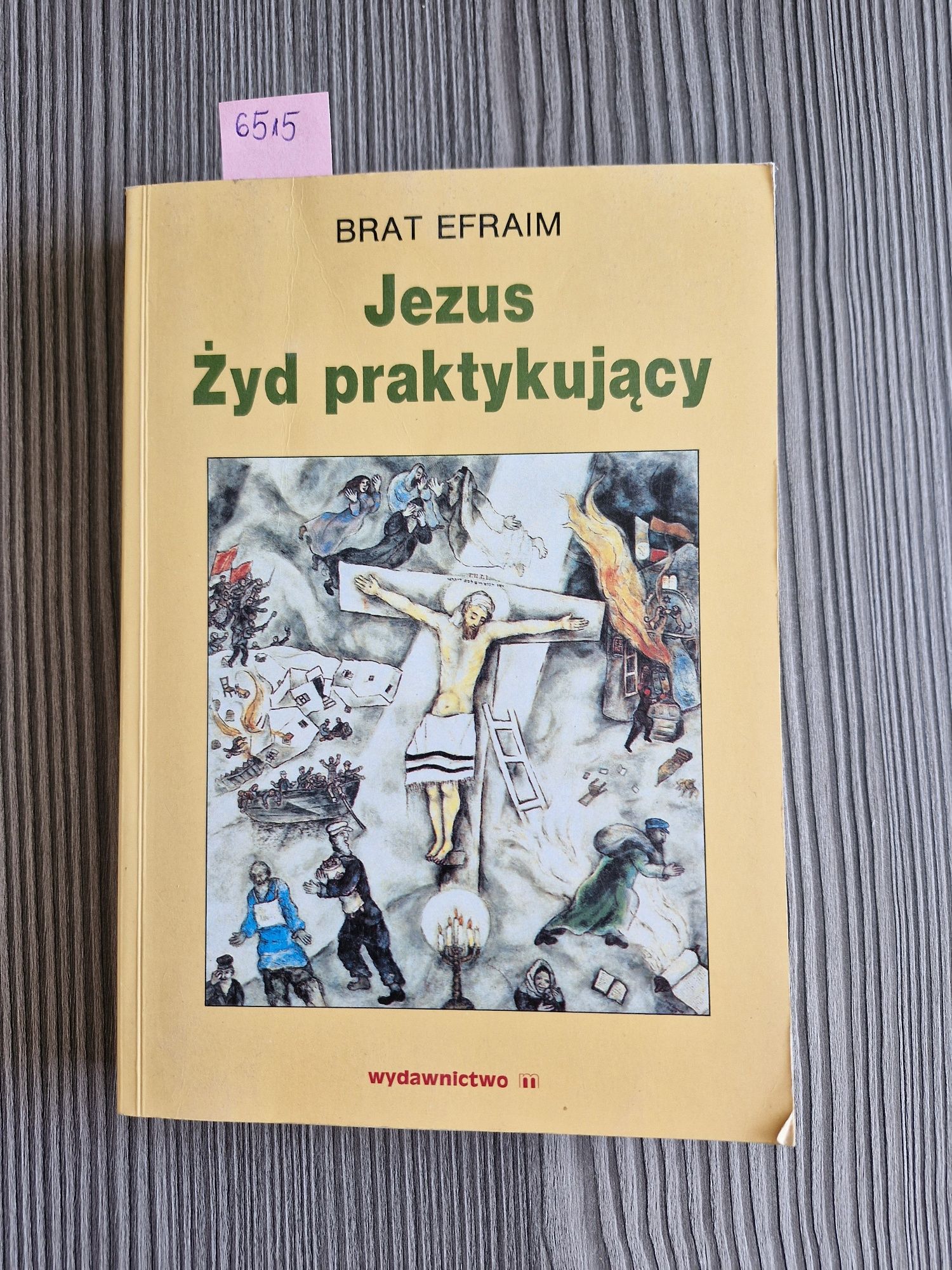 6515. "Jezus Żyd praktykujący" Brat Efraim