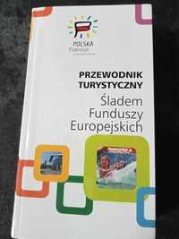 Książka "Przewodnik turystyczny. Śladem Funduszy Europejskich"