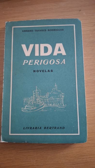 Urbano tavares Rodrigues vida perigosa 1 edição