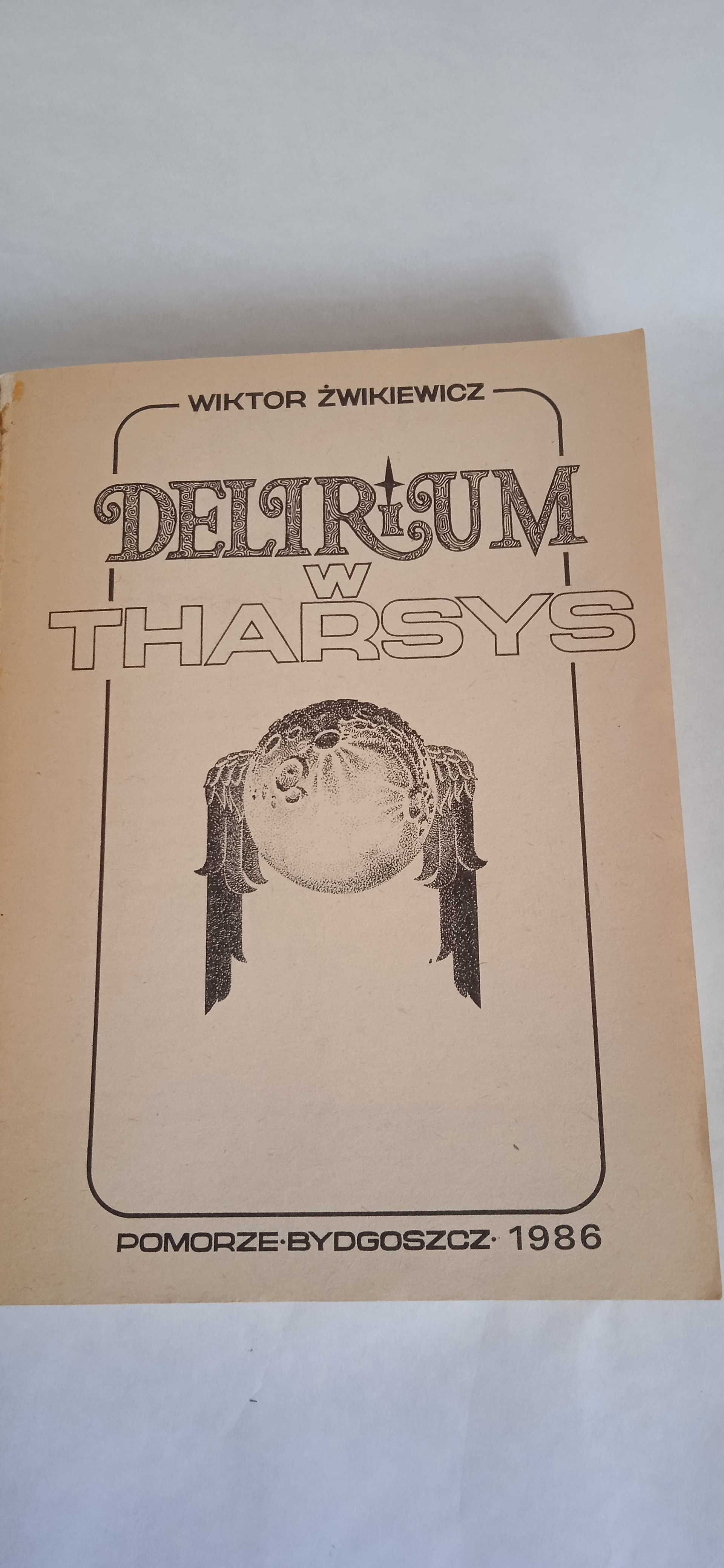 Delirium w Tharsys - Wiktor Żwikiewicz